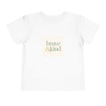 Brave And Kind Toddler T-Shirt - Nureli Kids