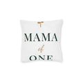 Mama of one Pillow
