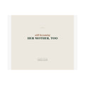 Still Becoming Her Mother Too Art Print