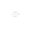 Calm. Curious. Kind. Sticker