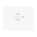 Calm. Curious. Kind. Art Print