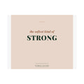 Softest Kind of Strong Art Print