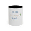 Calm. Curious. Kind. Mug