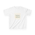 Brave And Kind Kids T-Shirt - Nureli Kids