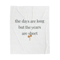 The days are long but the years are short Blanket
