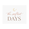The Softest Days Art Print