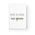Little by Little, We Grow Journal