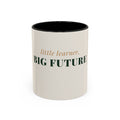 Little Learner Big Future Coffee Mug (11oz/15oz)