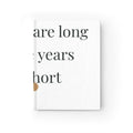 The days are long but the years are short Journal