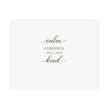 Calm, Curious, Kind Art Print
