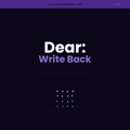 Dear: Write Back