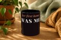 Her First Home Was Me Coffee Mug