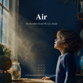Invisible: Air