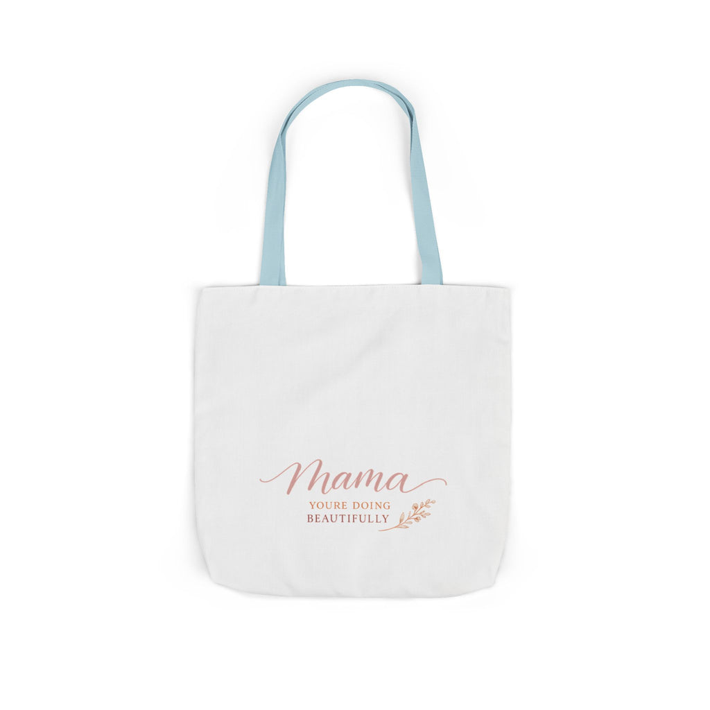 Mama, You're Doing Beautifully Tote Bag