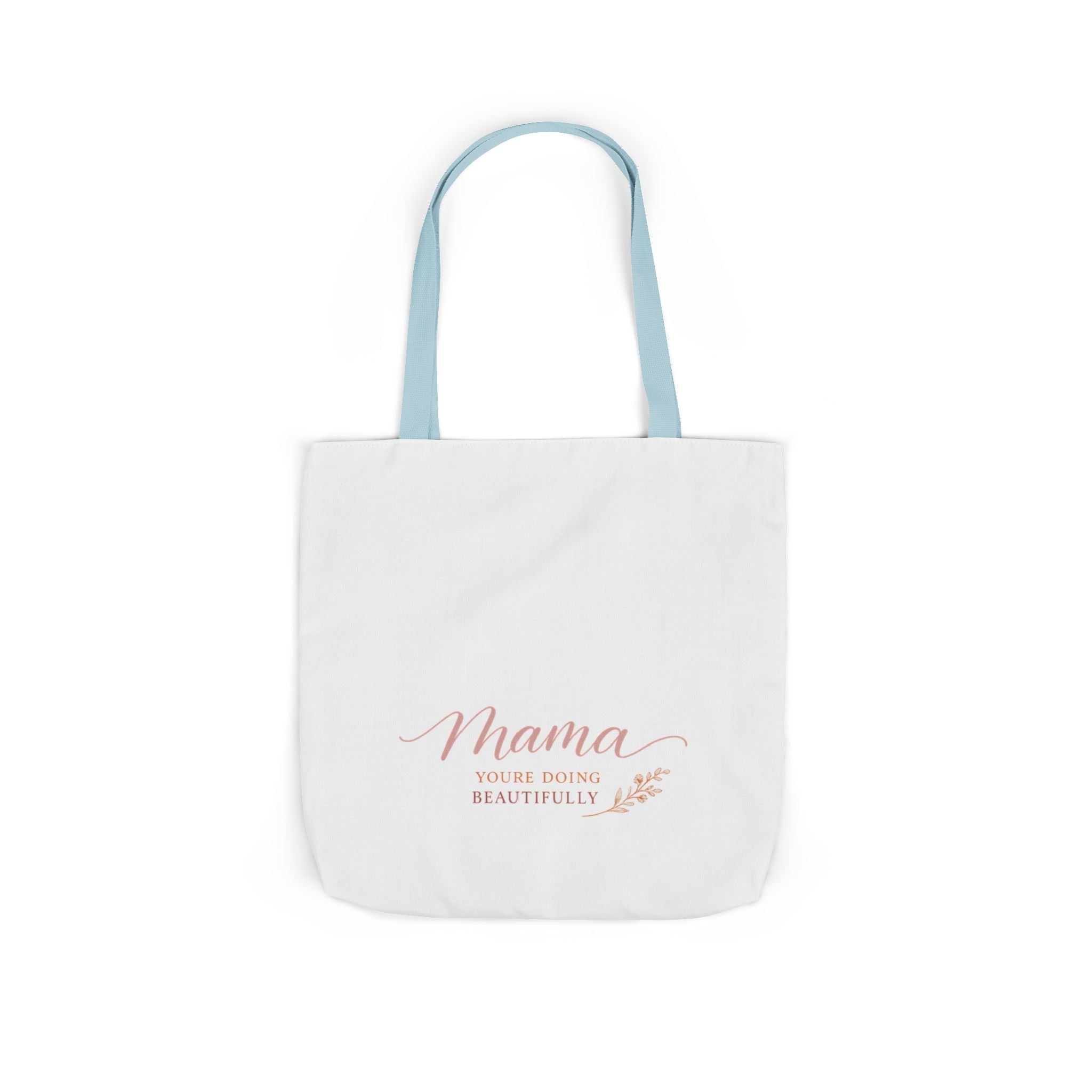 Mama, You're Doing Beautifully Tote Bag