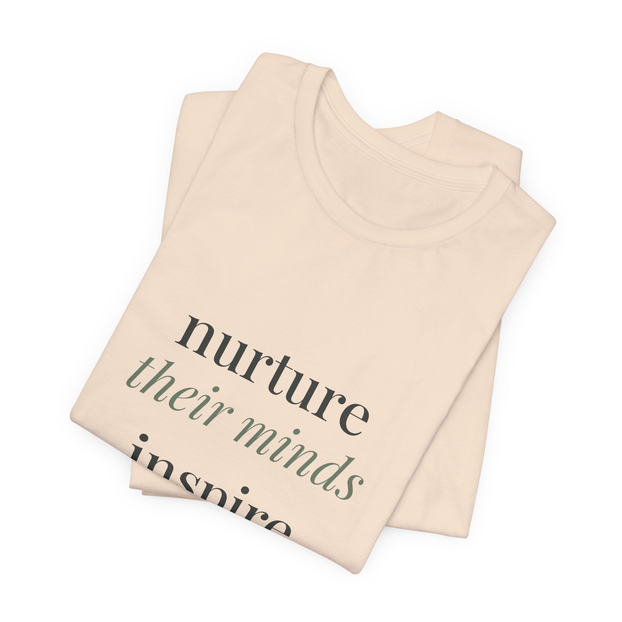 Nurture their minds, inspire their hearts Tee