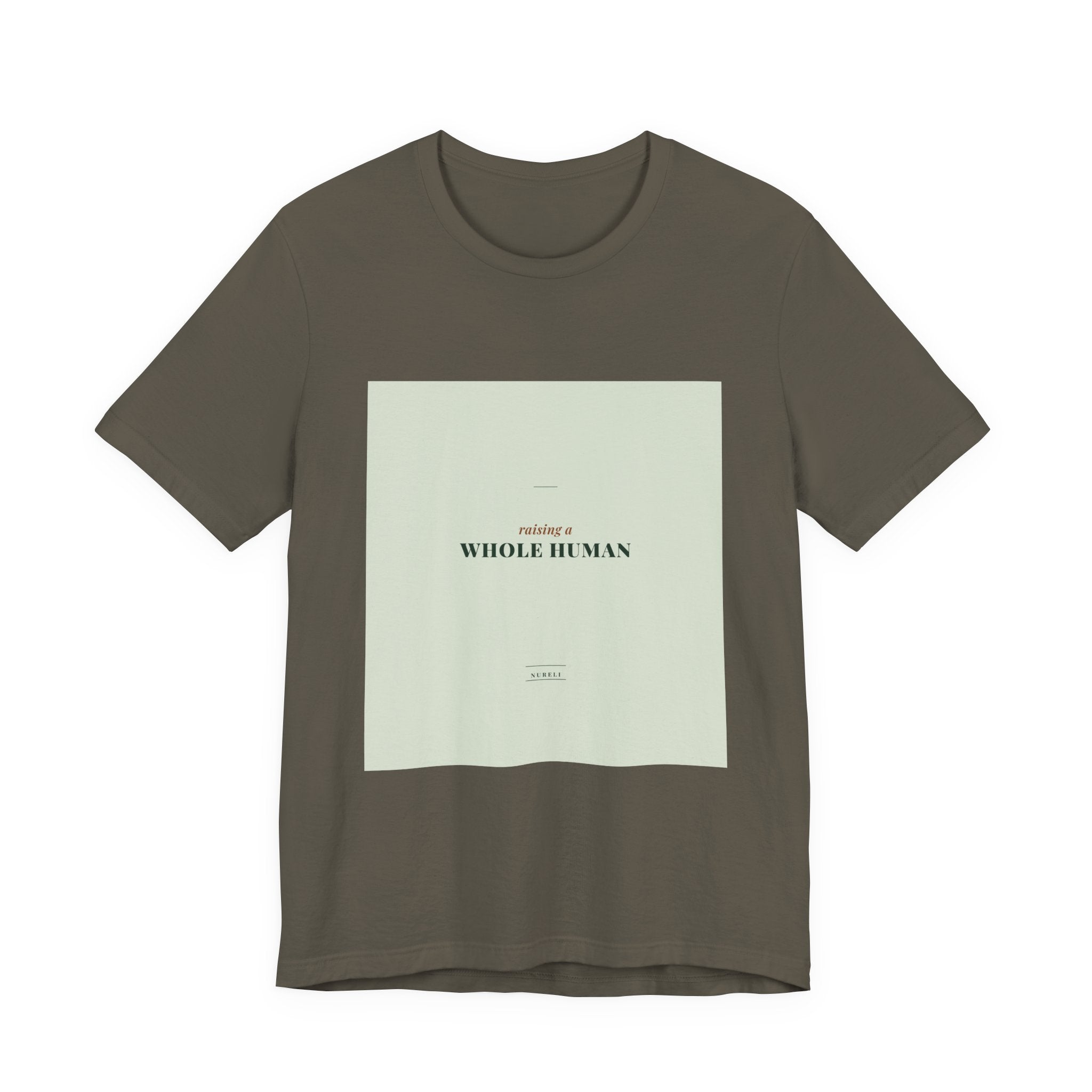 Raising a Whole Human Tee