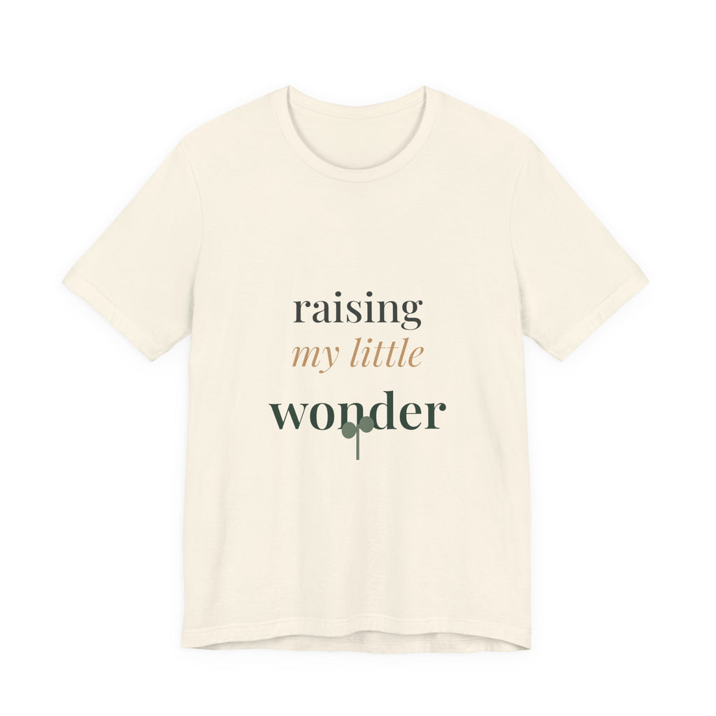Raising my little wonder Tee