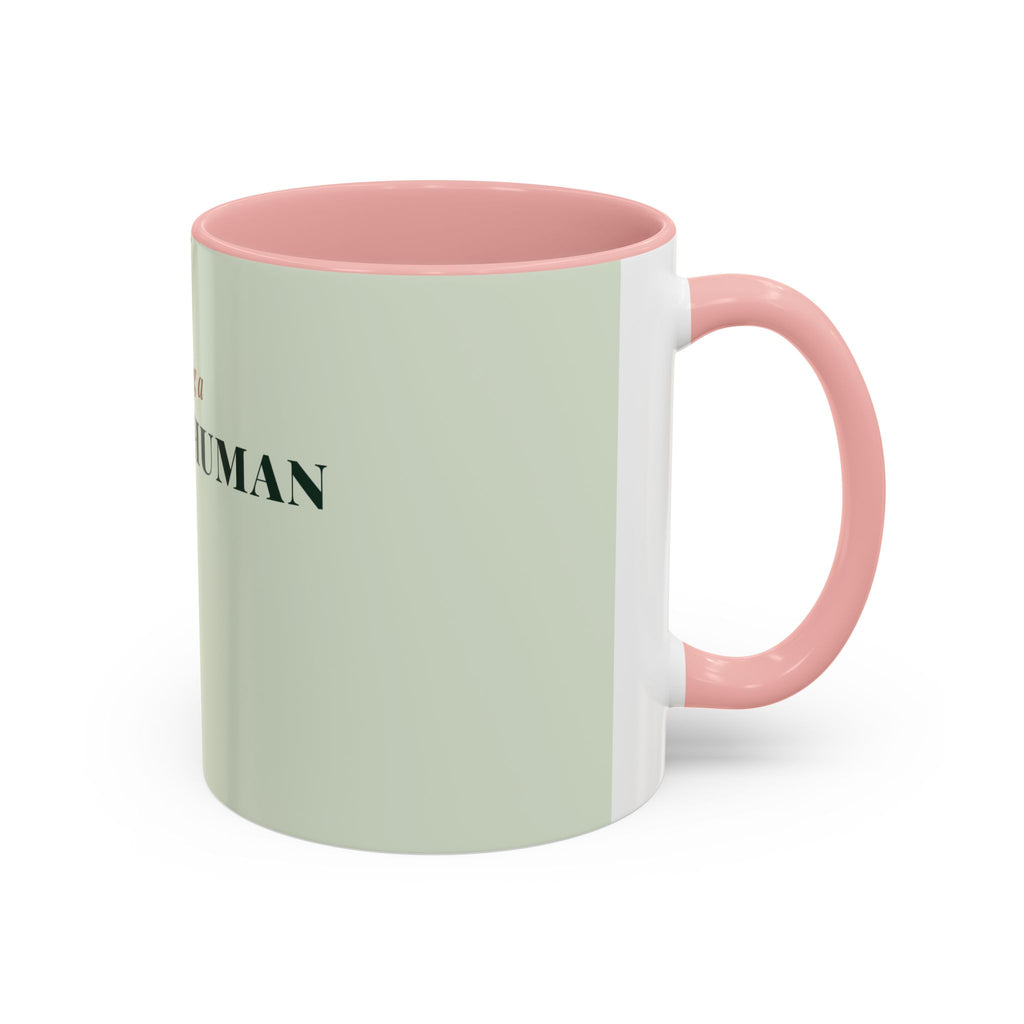 Raising a Whole Human Coffee Mug (11oz/15oz)