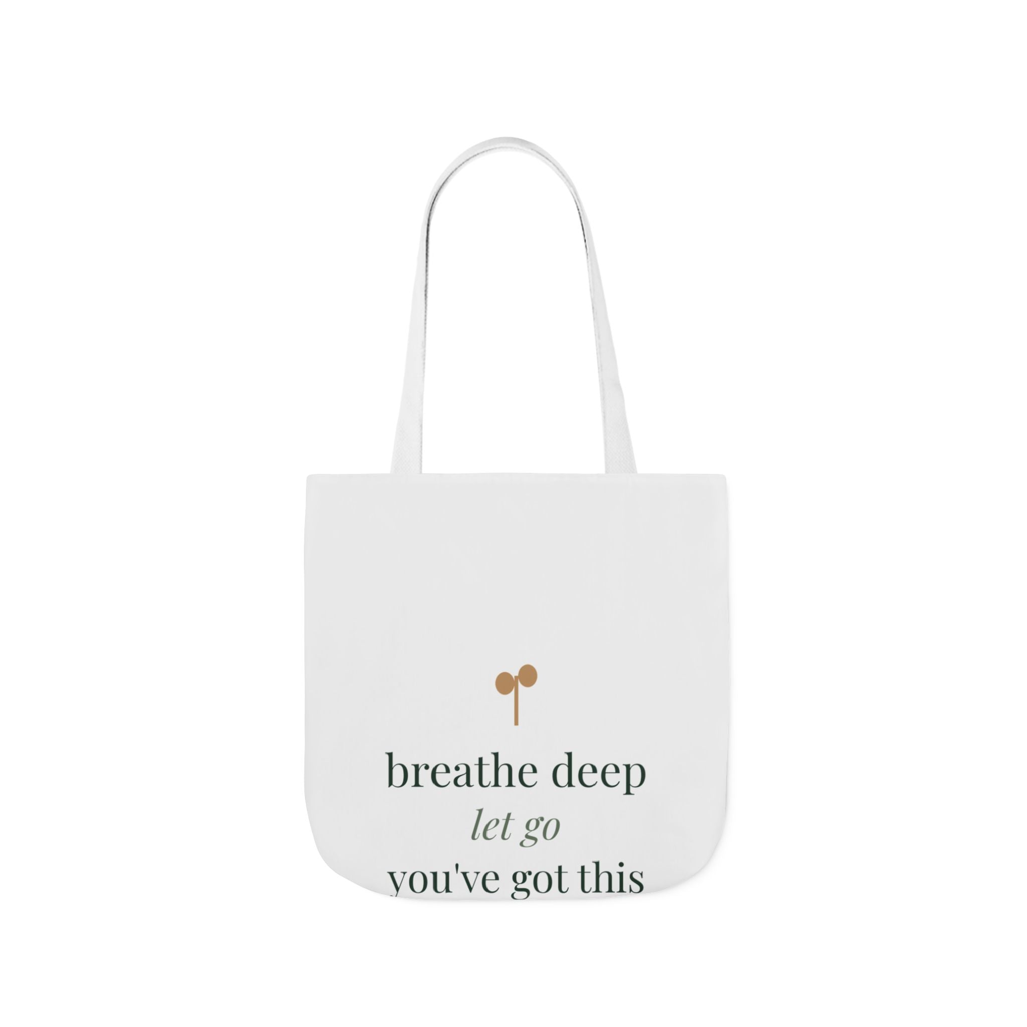 Breathe deep, let go, you've got this Tote