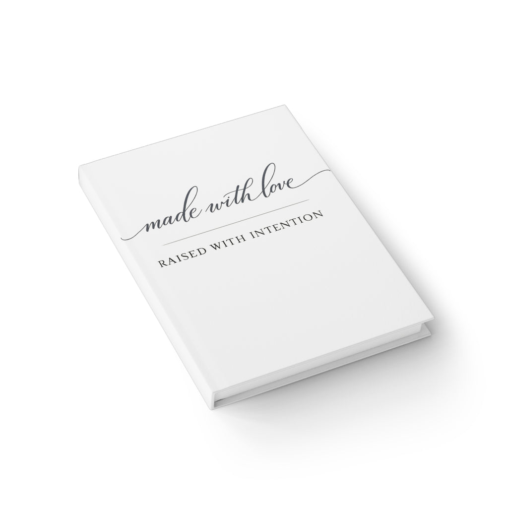 Made With Love, Raised With Intention Journal