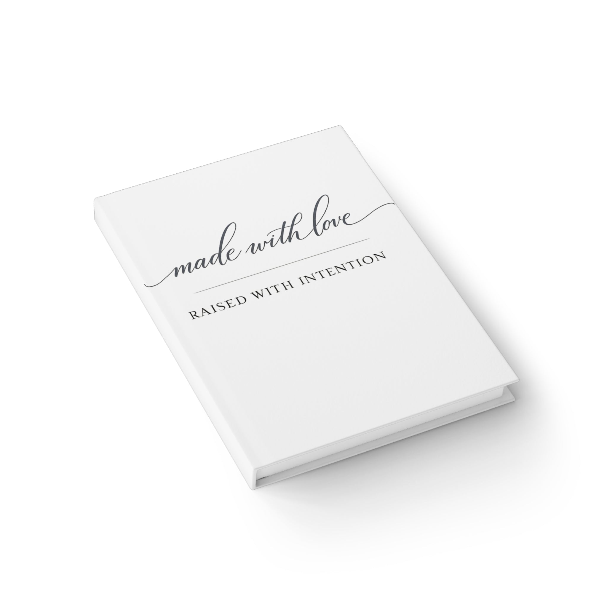 Made With Love, Raised With Intention Journal