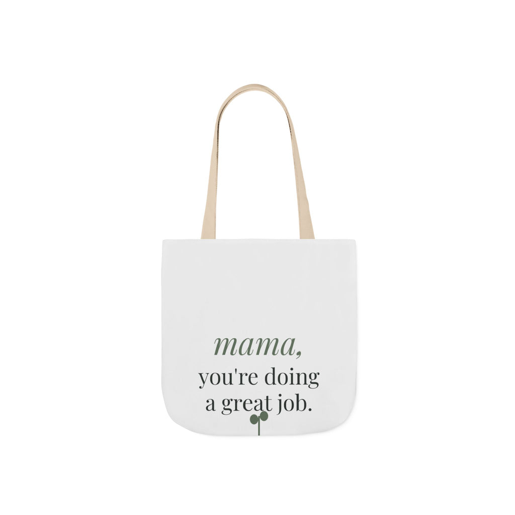 Mama, you're doing a great job Tote