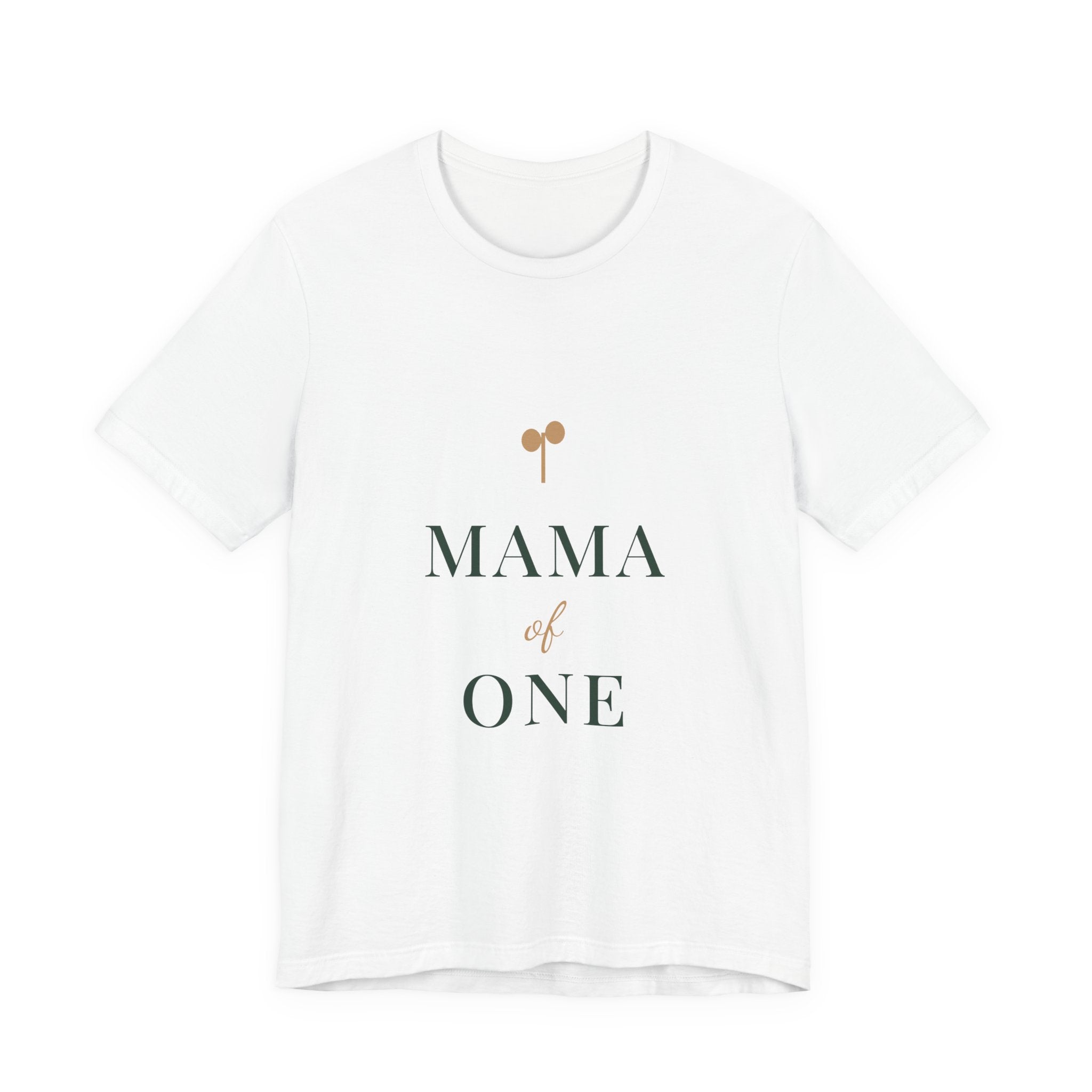 Mama of one Tee
