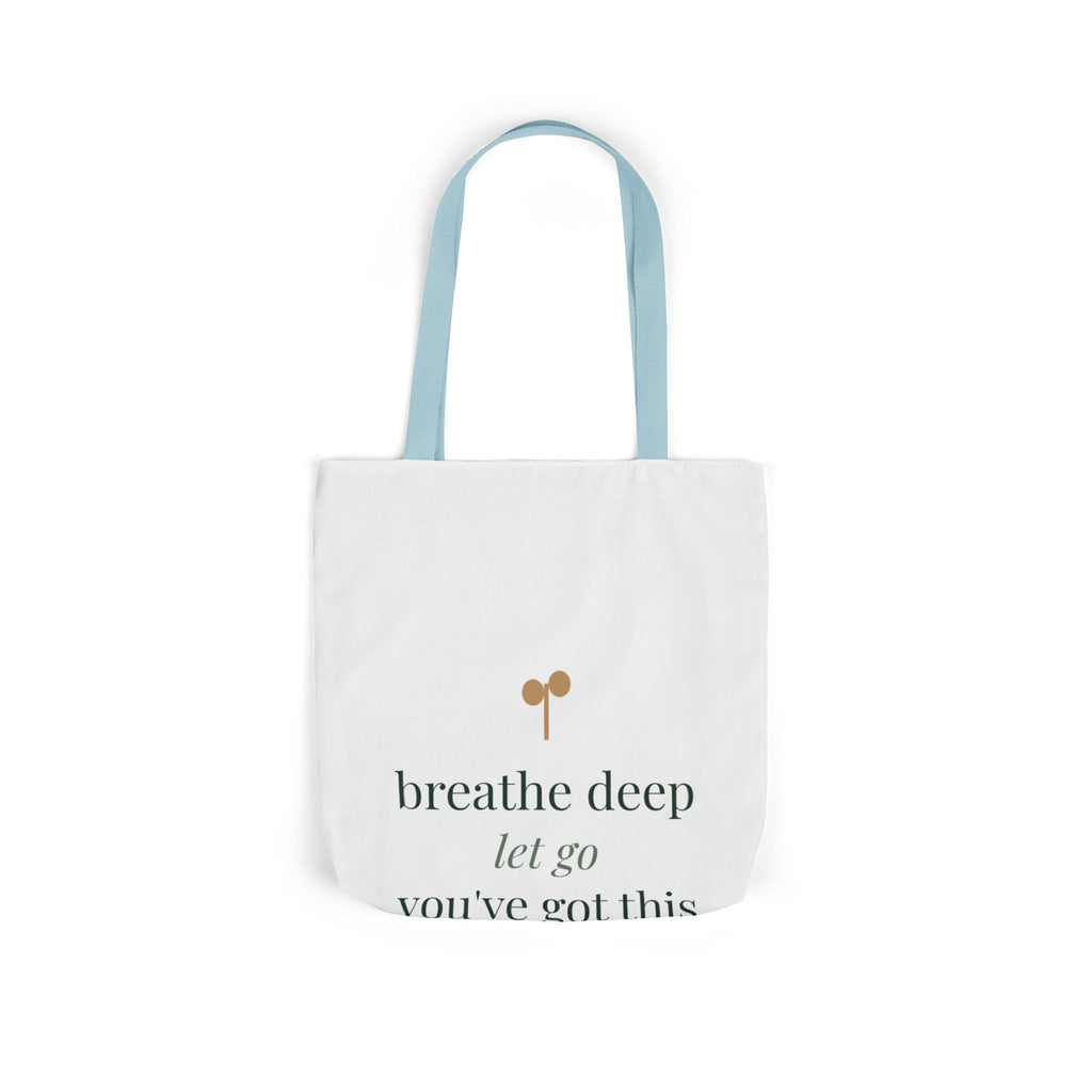 Breathe deep, let go, you've got this Tote