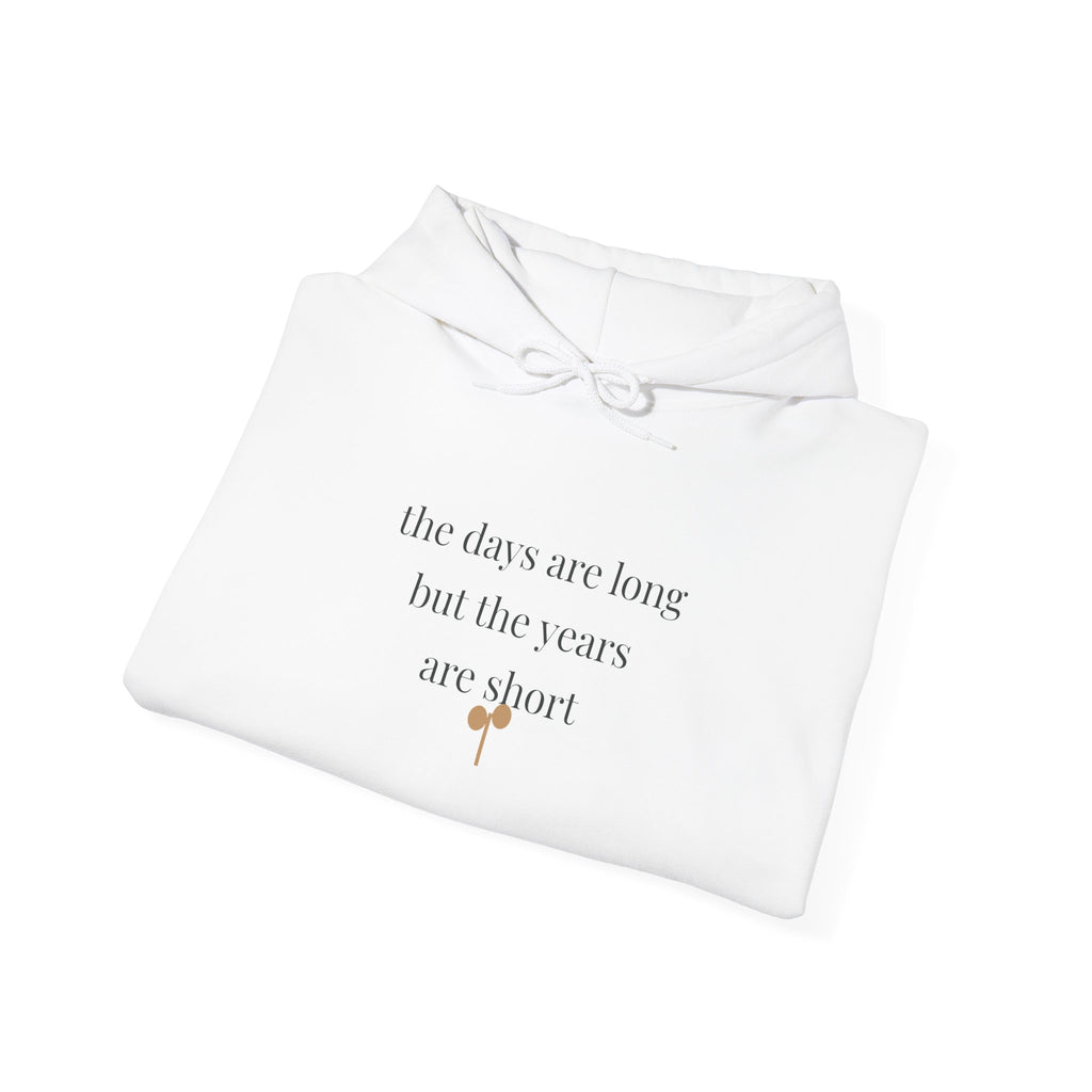 The days are long but the years are short Hoodie