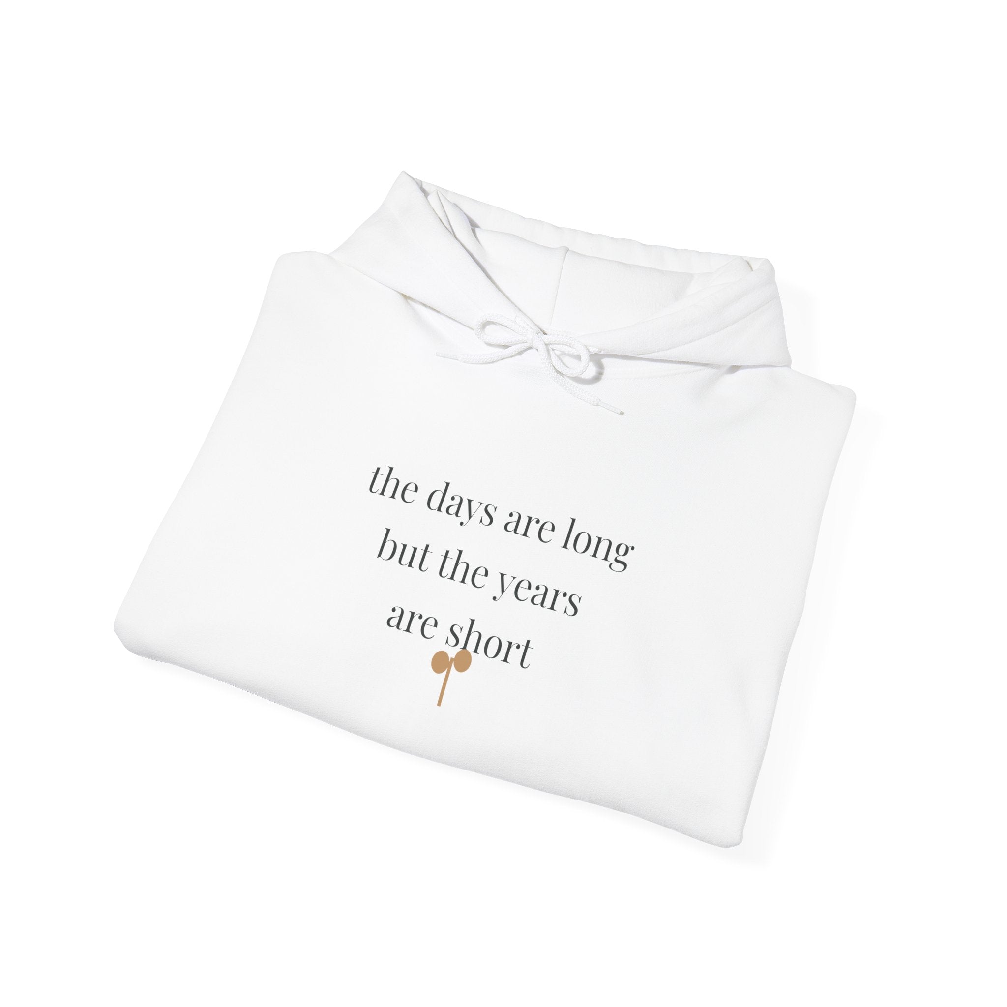The days are long but the years are short Hoodie