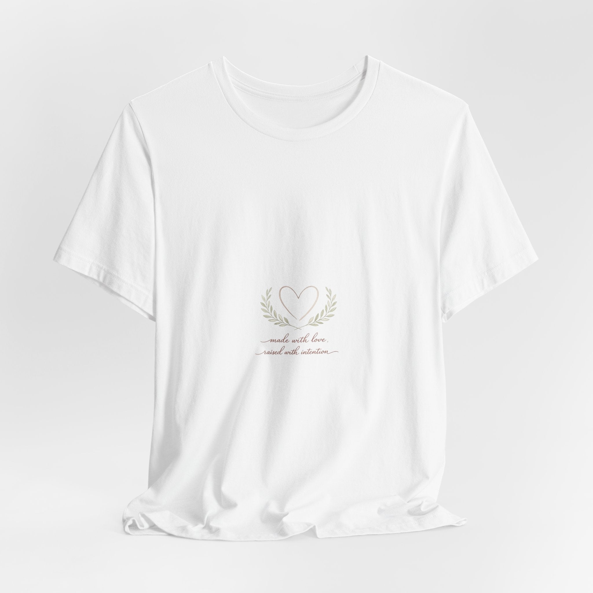 Made with Love Raised with Intention Tee