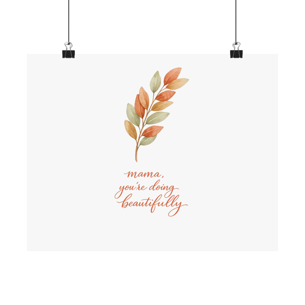 Mama You're Doing Beautifully Art Print