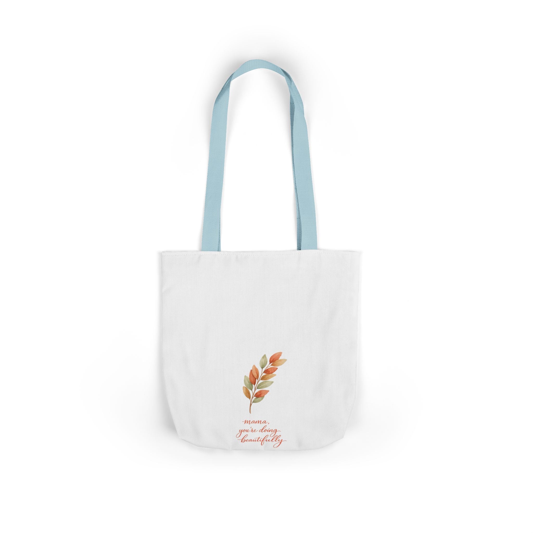 Mama You're Doing Beautifully Tote Bag