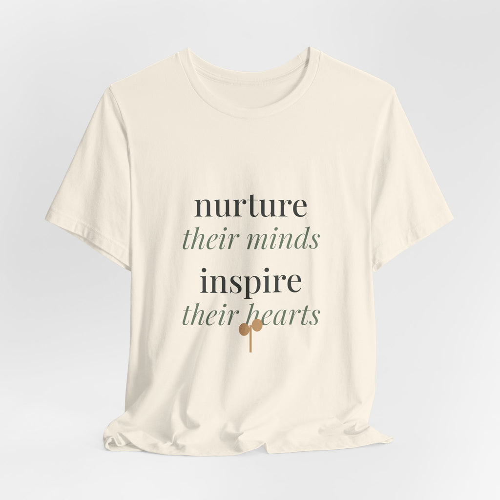 Nurture their minds, inspire their hearts Tee