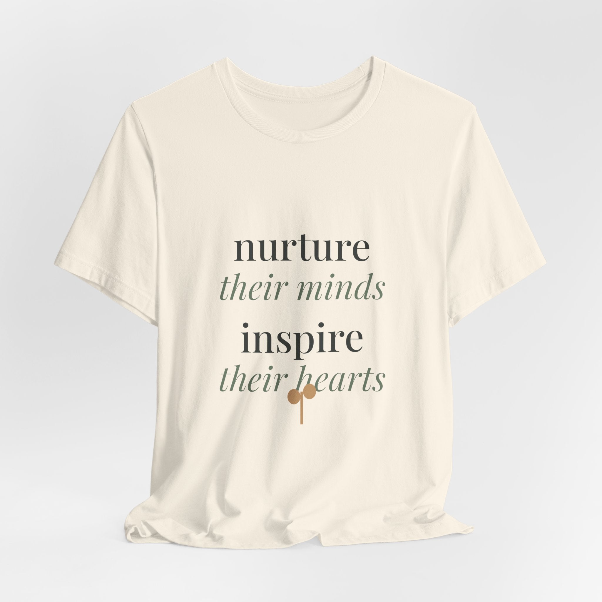 Nurture their minds, inspire their hearts Tee