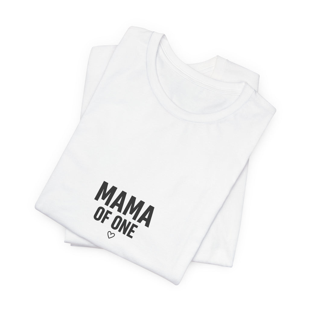 Mama of One Tee