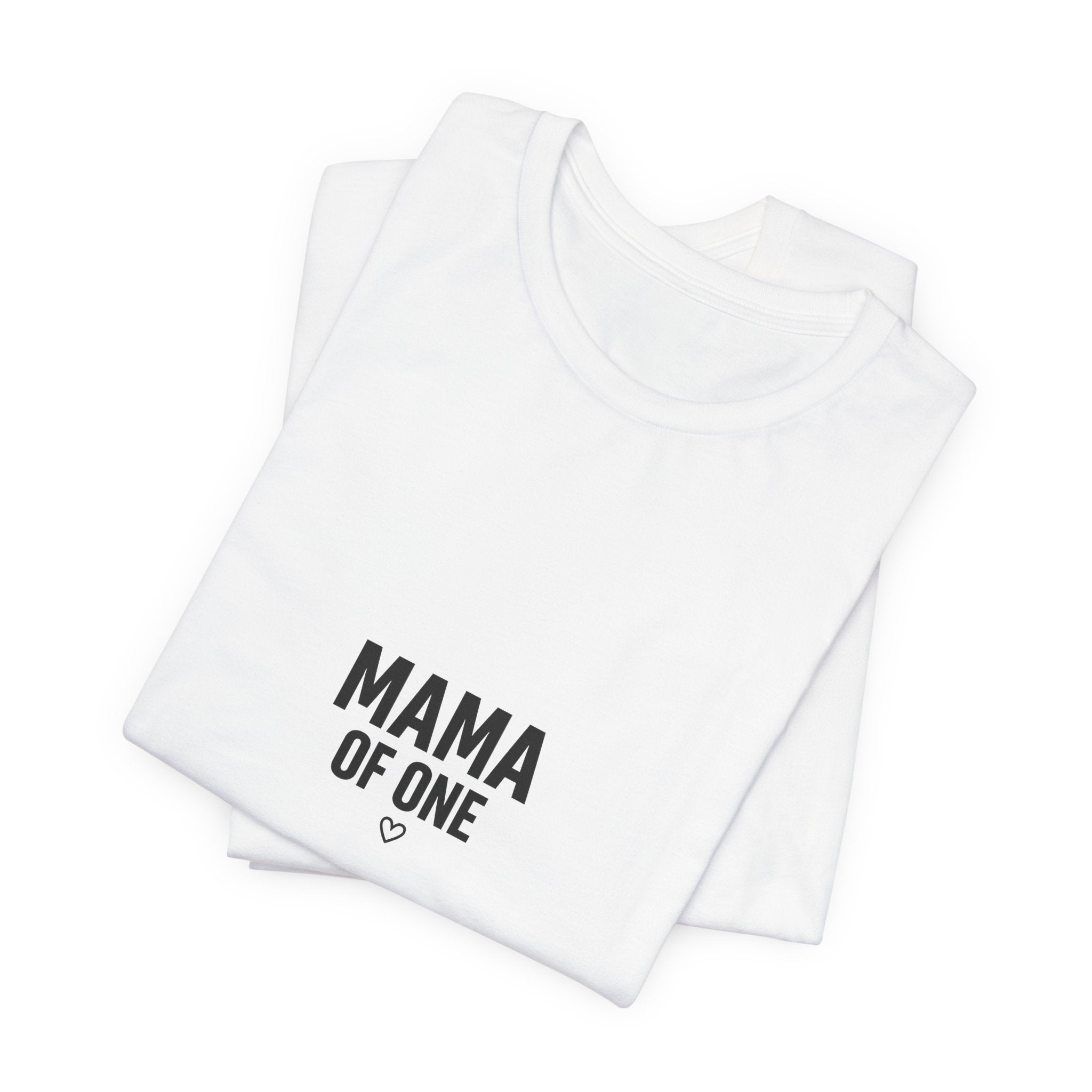 Mama of One Tee