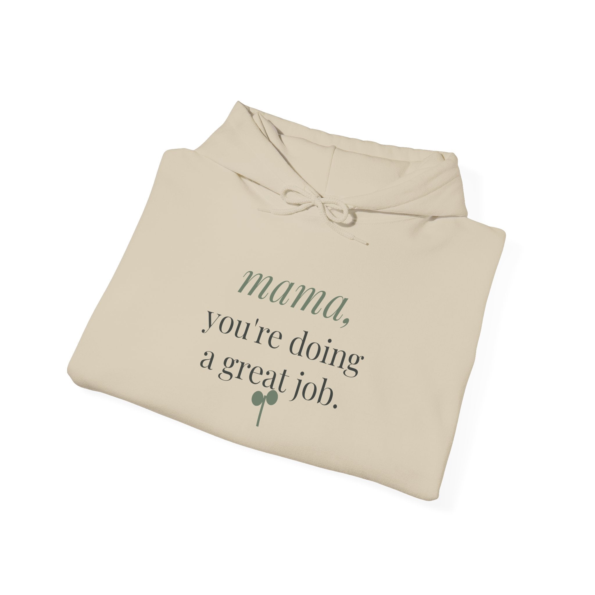 Mama, you're doing a great job Hoodie