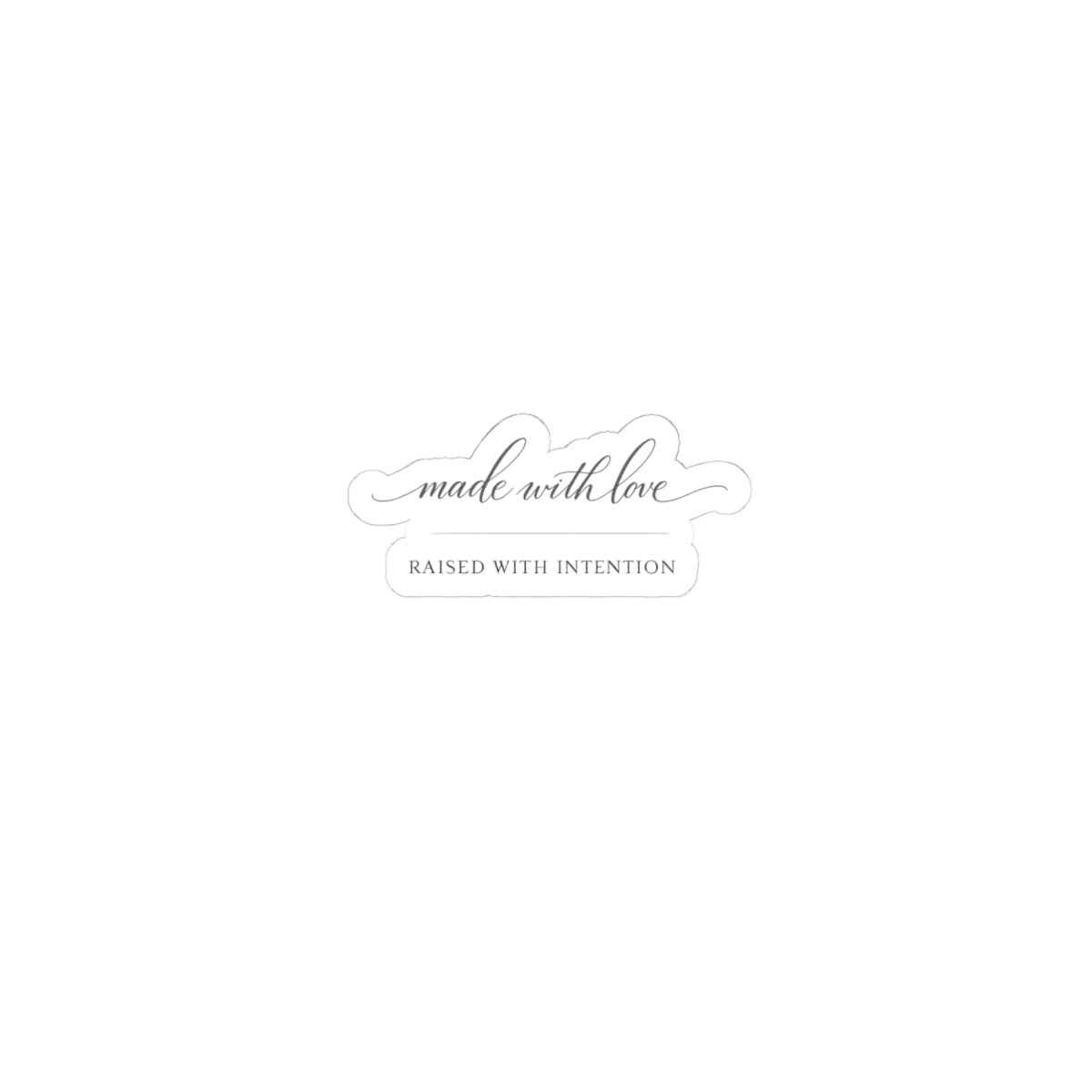 Made With Love, Raised With Intention kiss-cut vinyl sticker from the Nureli collection, view 2