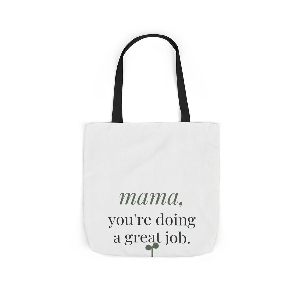 Mama, you're doing a great job Tote