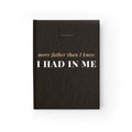 More Father Than I Knew Journal