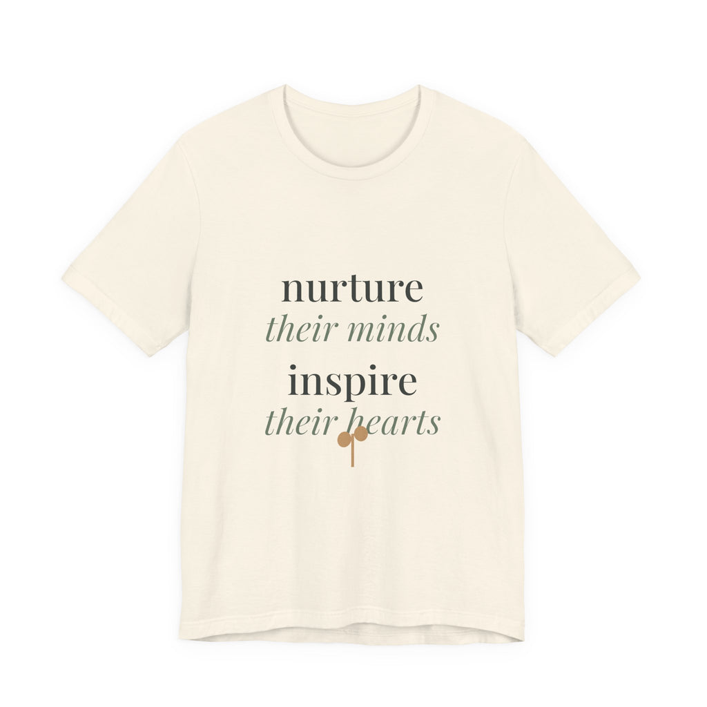 Nurture their minds, inspire their hearts Tee