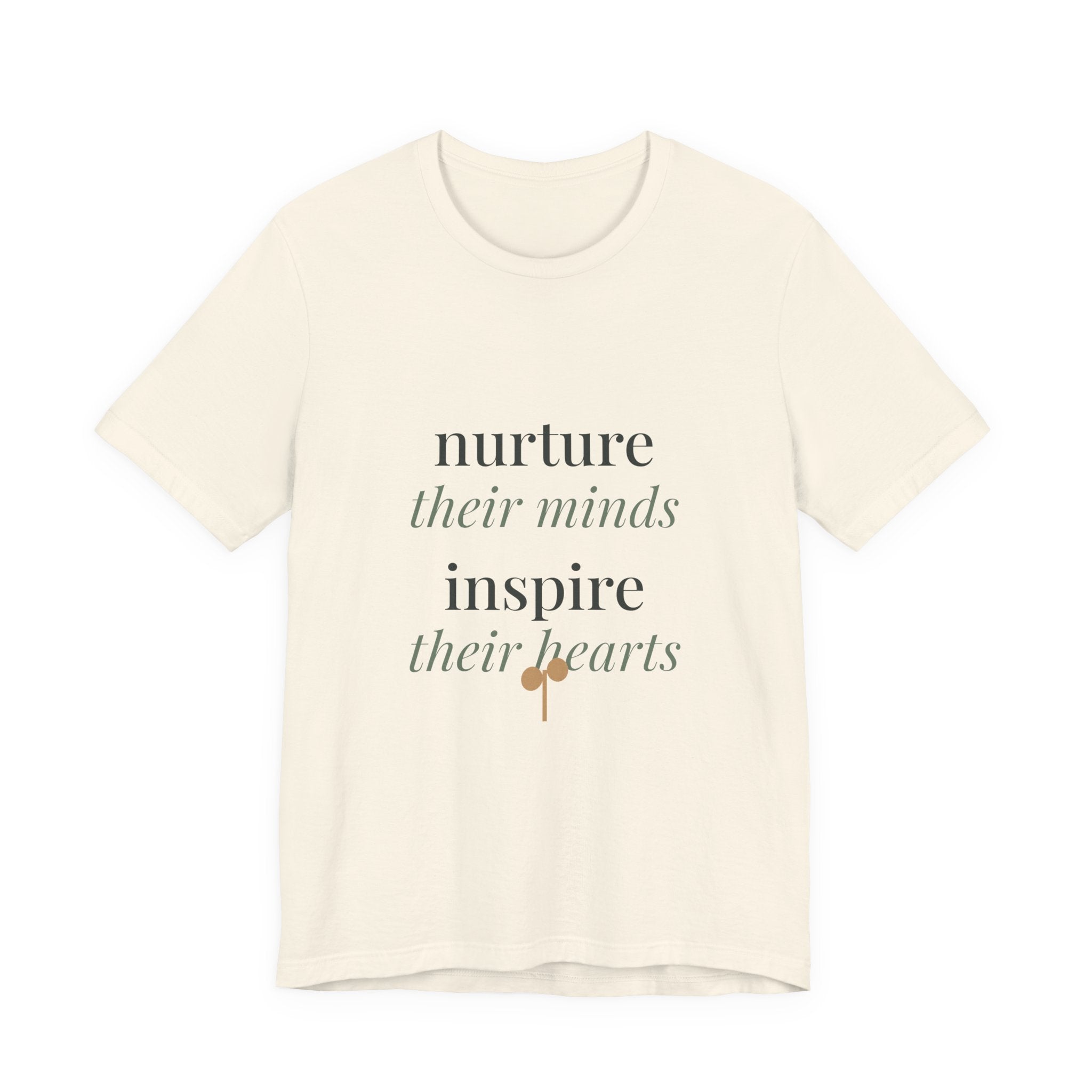 Nurture their minds, inspire their hearts Tee