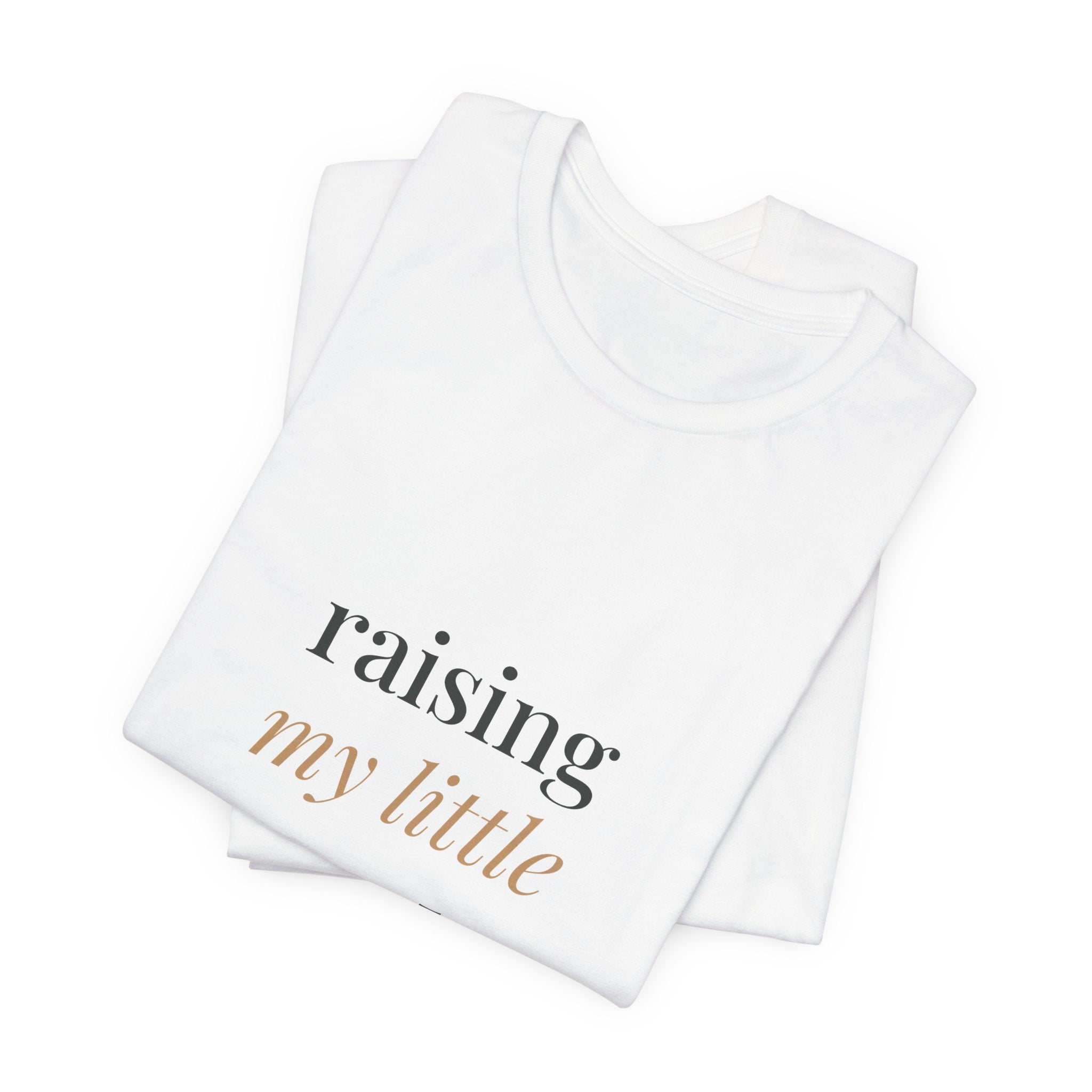 Raising my little wonder Tee