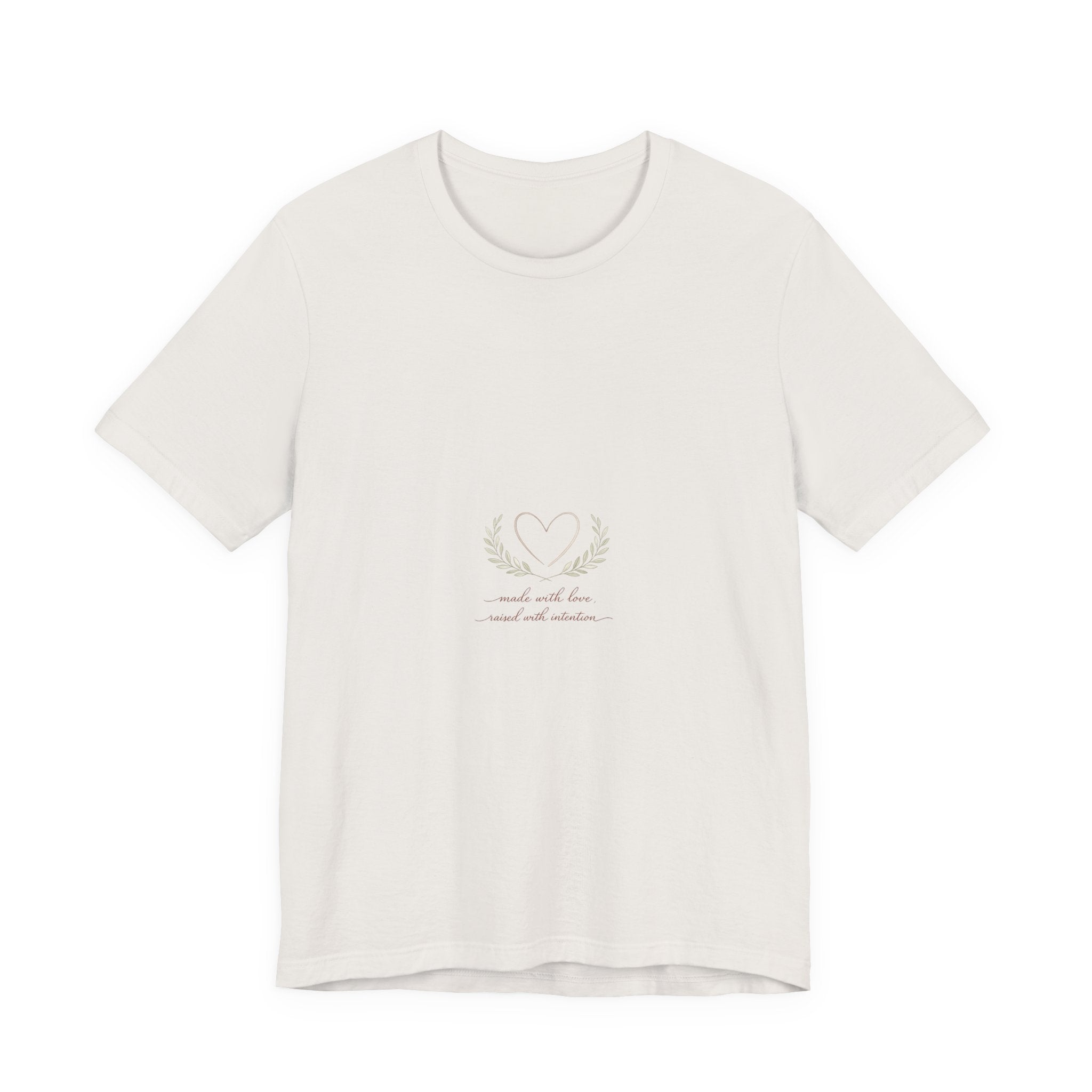 Made with Love Raised with Intention Tee