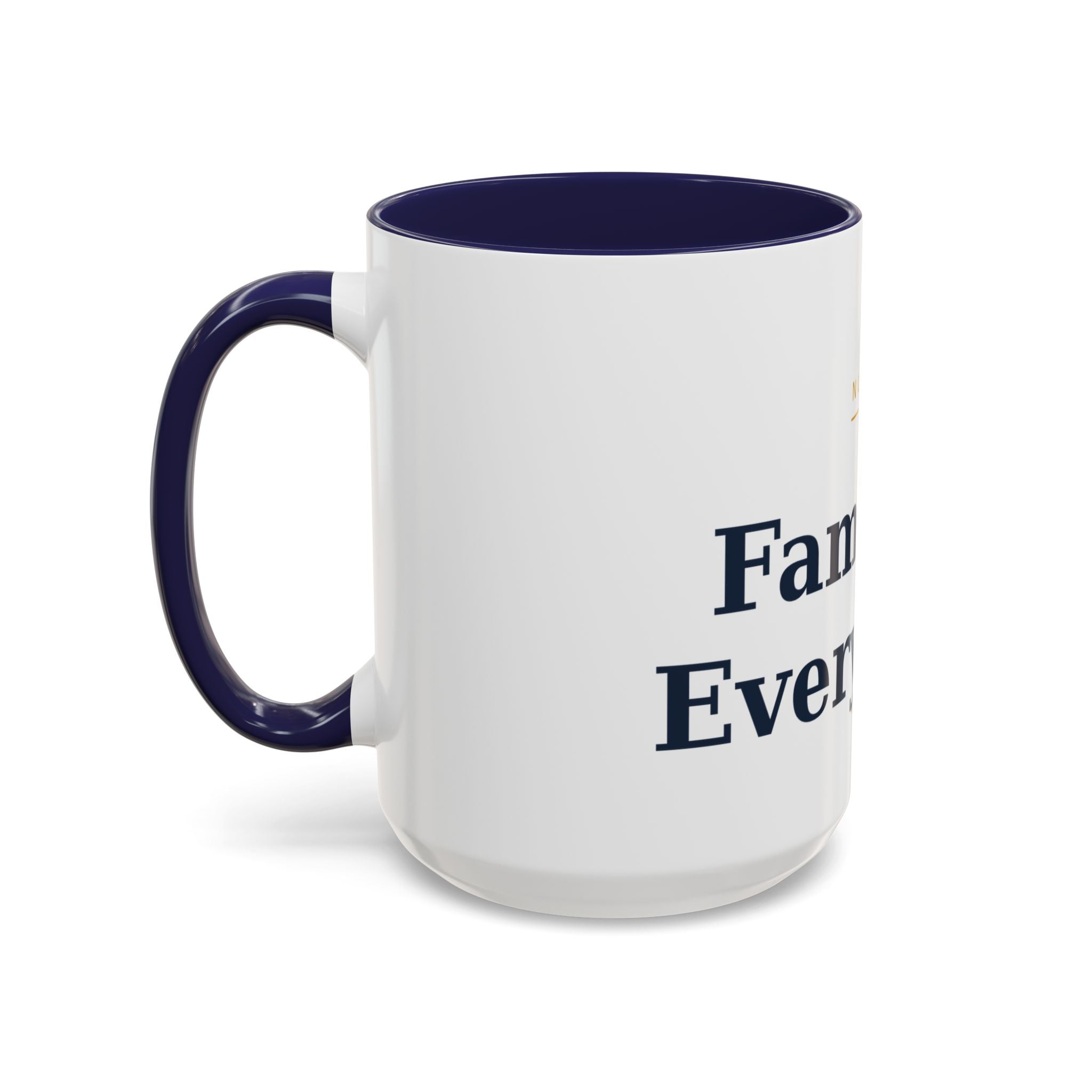 Family Is Everything Accent Coffee Mug — Inspirational Family Quote Mug (11/15oz)