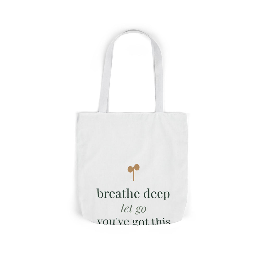 Breathe deep, let go, you've got this Tote