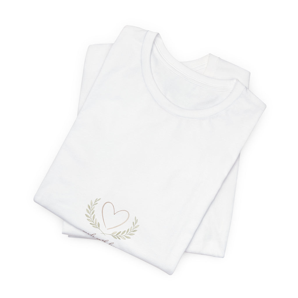 Made with Love Raised with Intention Tee