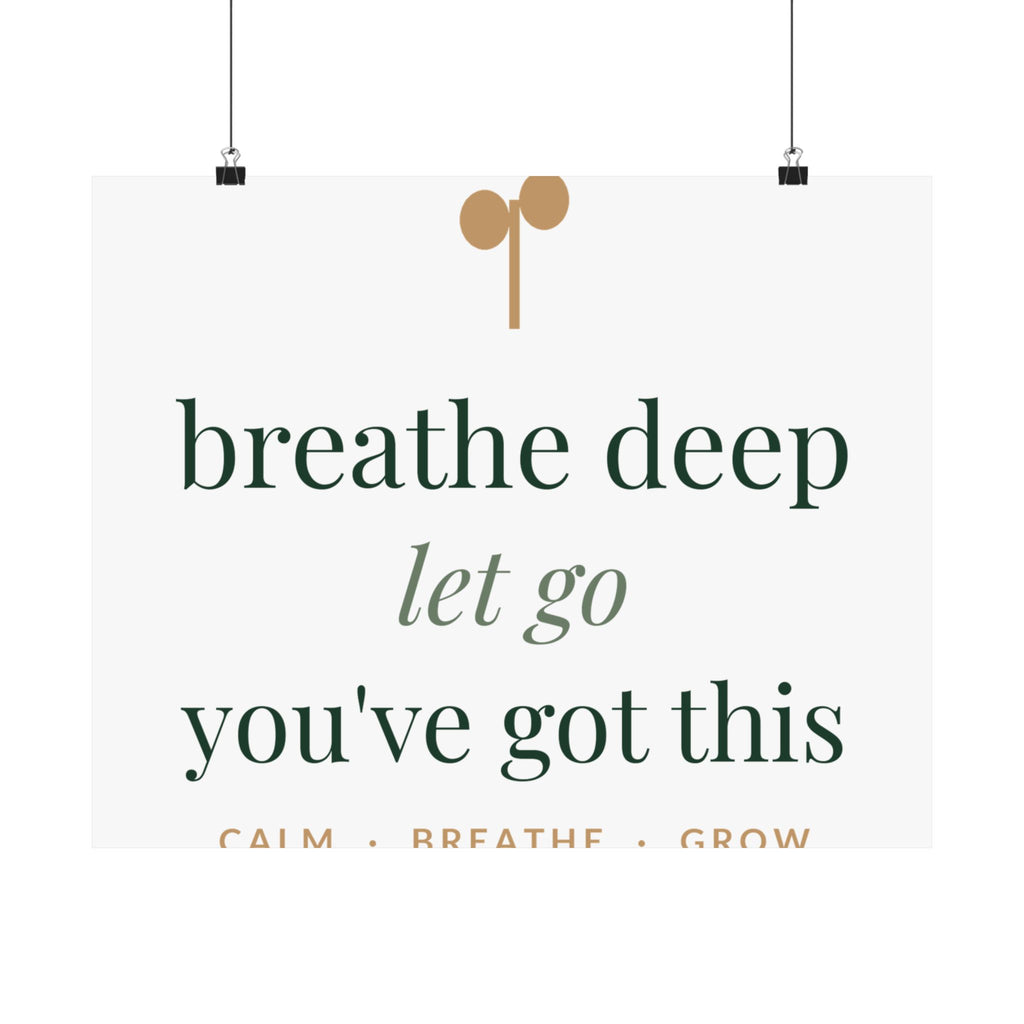 Breathe deep, let go, you've got this Art Print